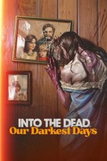 Into the Dead: Our Darkest Day (2025)